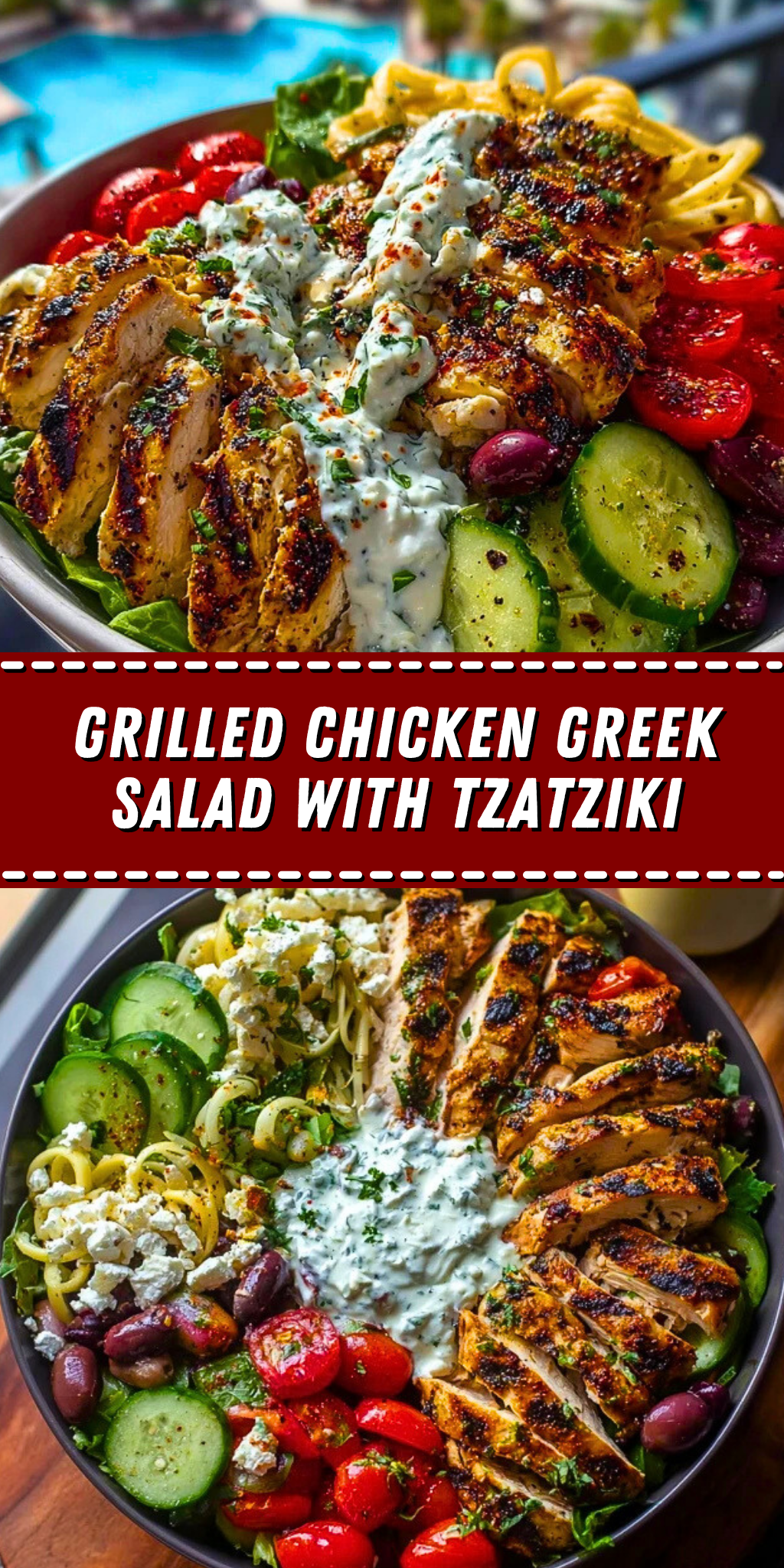 Grilled Chicken Greek Salad with Tzatziki